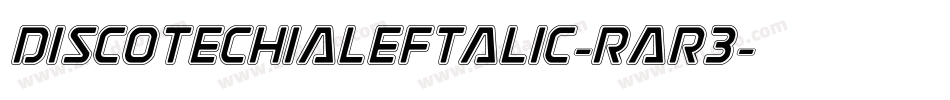 DiscotechiaLeftalic-Rar3字体转换