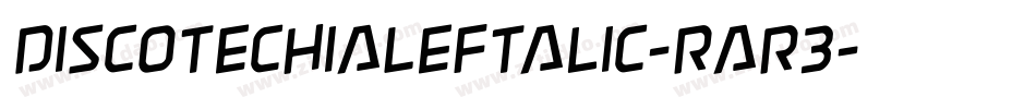 DiscotechiaLeftalic-Rar3字体转换