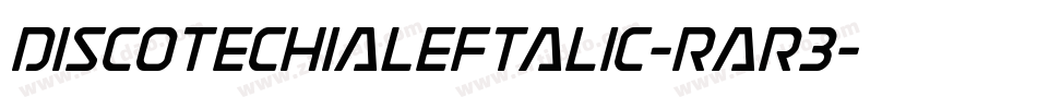 DiscotechiaLeftalic-Rar3字体转换