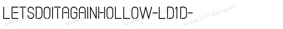LetsDoItAgainHollow-LD1D字体转换