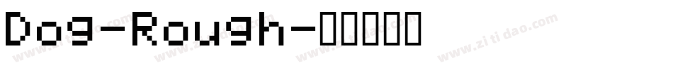 Dog-Rough字体转换