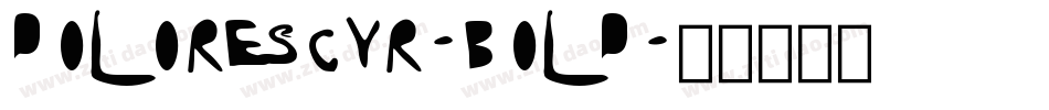 DoloresCyr-Bold字体转换