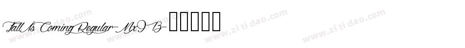 FallIsComingRegular-Mx9B字体转换 FallIsComingRegular-Mx9B字体转换