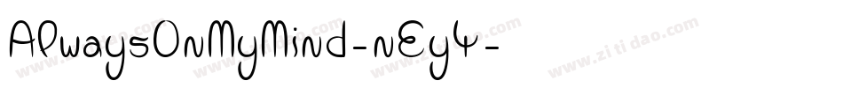 AlwaysOnMyMind-nEy4字体转换