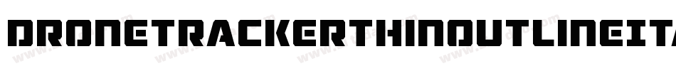 DroneTrackerThinoutlineItal-oVpa字体转换