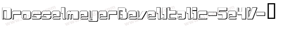 DrosselmeyerBevelItalic-5e4V字体转换
