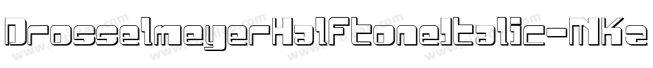DrosselmeyerHalftoneItalic-MKzn字体转换