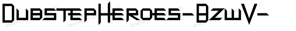 DubstepHeroes-BzwV字体转换
