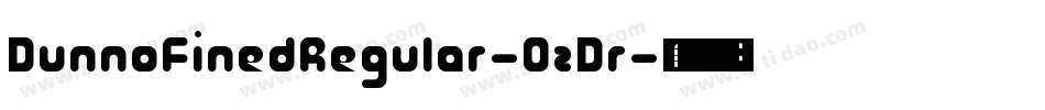 DunnoFinedRegular-0zDr字体转换