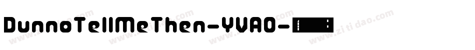 DunnoTellMeThen-YVAO字体转换