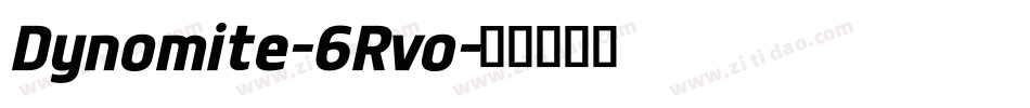 Dynomite-6Rvo字体转换
