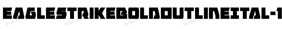 EagleStrikeBoldOutlineItal-1gRv字体转换