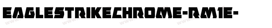 EagleStrikeChrome-Rm1E字体转换