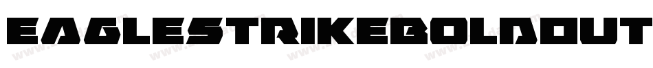 EagleStrikeBoldOutlineItal-1gRv字体转换