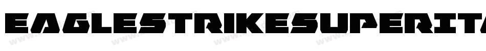 EagleStrikeSuperItalic-o8Px字体转换