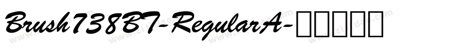 Brush738BT-RegularA字体转换