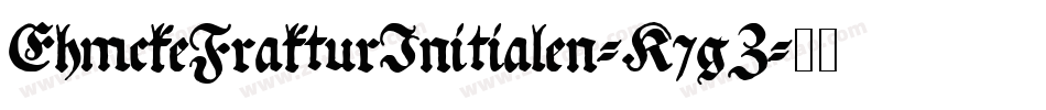 EhmckeFrakturInitialen-K7gZ字体转换