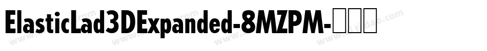ElasticLad3DExpanded-8MZPM字体转换