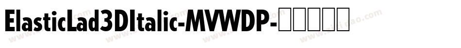 ElasticLad3DItalic-MVWDP字体转换