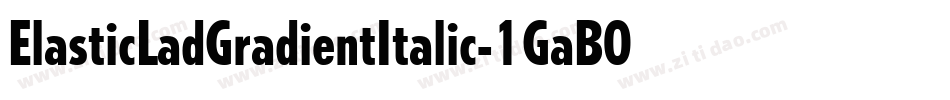 ElasticLadGradientItalic-1GaB0字体转换