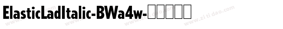 ElasticLadItalic-BWa4w字体转换