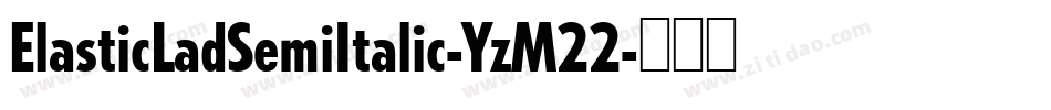ElasticLadSemiItalic-YzM22字体转换