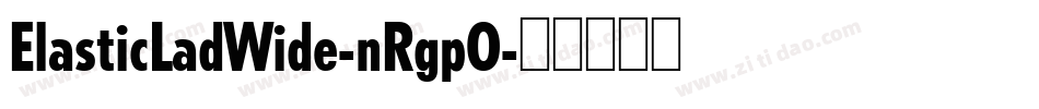 ElasticLadWide-nRgpO字体转换