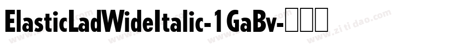 ElasticLadWideItalic-1GaBv字体转换