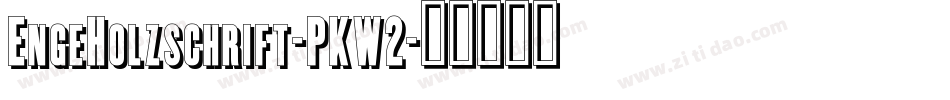 EngeHolzschrift-PKW2字体转换