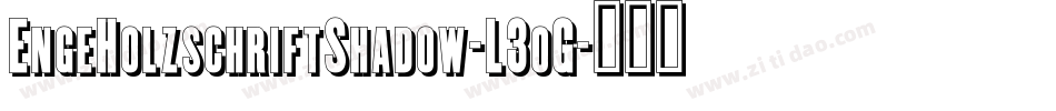 EngeHolzschriftShadow-L3oG字体转换