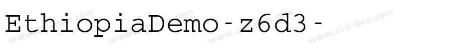 EthiopiaDemo-z6d3字体转换 EthiopiaDemo-z6d3字体转换