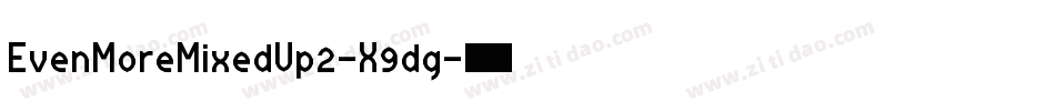 EvenMoreMixedUp2-X9dg字体转换