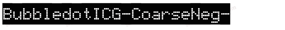 BubbledotICG-CoarseNeg字体转换