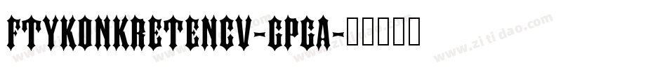 FtyKonkreteNcv-GpGa字体转换