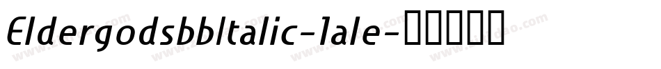 EldergodsbbItalic-1ale字体转换