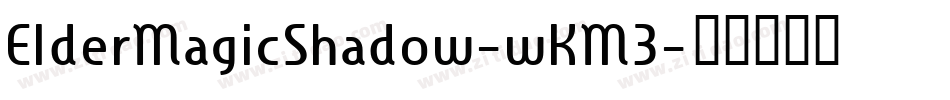 ElderMagicShadow-wKM3字体转换