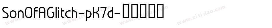 SonOfAGlitch-pK7d字体转换