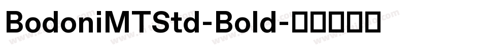 BodoniMTStd-Bold字体转换