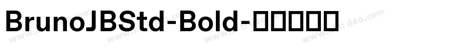 BrunoJBStd-Bold字体转换