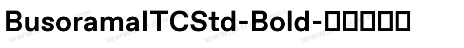 BusoramaITCStd-Bold字体转换