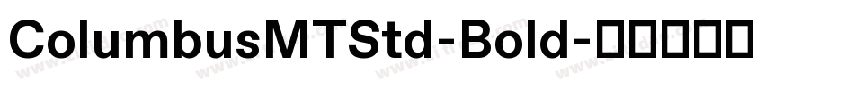 ColumbusMTStd-Bold字体转换