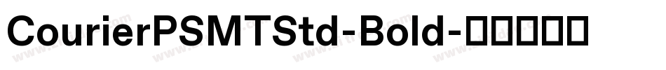 CourierPSMTStd-Bold字体转换