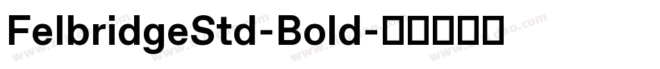 FelbridgeStd-Bold字体转换