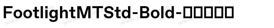 FootlightMTStd-Bold字体转换