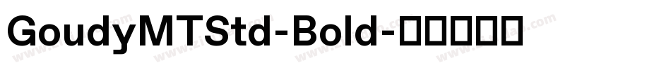 GoudyMTStd-Bold字体转换