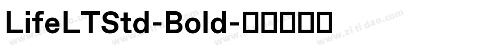 LifeLTStd-Bold字体转换