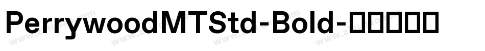 PerrywoodMTStd-Bold字体转换