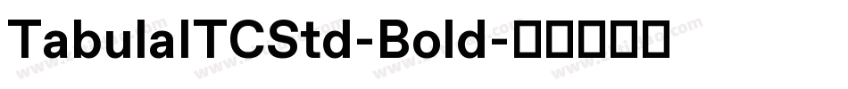 TabulaITCStd-Bold字体转换