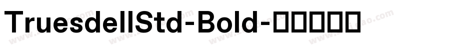 TruesdellStd-Bold字体转换