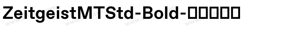 ZeitgeistMTStd-Bold字体转换